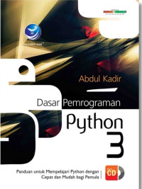 Dasar pemrograman python 3 : panduan untuk mempelajari python dengan cepat dan mudah bagi pemula