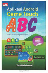 Aplikasi android game touch ABC : disertai source code game lengkap + CD-ROM