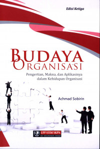 Budaya organisasi : pengertian, makna, dan aplikasinya dalam kehidupan organisasi