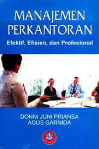 Manajemen Perkantoran Efektif, Efisien, Dan Profesional