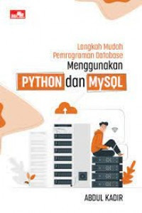 Image of LANGKAH MUDAH PEMROGRAMAN DATABASE MENGGUNAKAN PYTHON  dan MYSQL