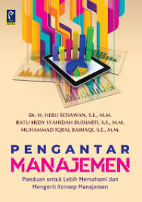 PENGANTAR MANAJEMEN: Panduan Untuk Lebih Memahami dan Mengerti Konsep Manajemen
