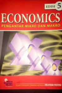 Economics : pengantar mikro dan makro