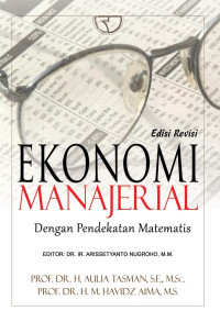 Ekonomi Manajerial : Dengan Pendekatan Matematis