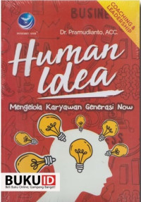 Human Idea : Mengelola Karyawan Generasi Now