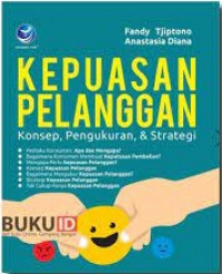 Kepuasan pelanggan konsep, pengukuran, & strategi