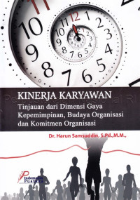 Kinerja pegawai : Tinjauan dari dimensi gaya kepemimpinan, budaya organisasi dan komitmen organisasi