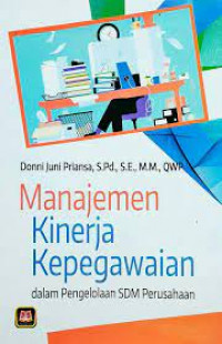 Manajemen kinerja kepegawaian : dalam pengelolaan SDM perusahaan