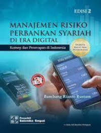 Manajemen Risiko Perbankan Syariah Di Era Digital : Konsep dan penerapan di indonesia