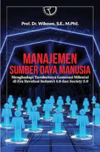 MANAJEMEN SUMBER DAYA MANUSIA (Menghadapi Tumbuhnya Generasi Milenial di Era Revolusi Industri 4.0 dan Society 5.0)