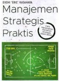 Manajemen Strategis Praktis : cara menerapkan pemikiran strategis dalam bisnis