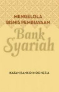 Mengelola bisnis Pembiayaan bank syariah