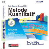 Metode kuantitatif :  teori dan aplikasi untuk bisnis dan ekonomi