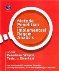 Metode penelitian dalam implementasi ragam analisis : untuk penulisan skripsi, tesis, dan disertasi