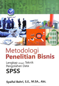 Metodologi penelitian bisnis : lengkap dengan teknik pengolahan data SPSS