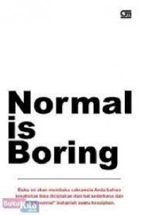 Normal is boring