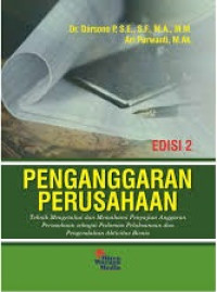 Image of PENGANGGARAN PERUSAHAAN : Teknik Mengatahui dan Memahami Penyajian Anggaran Perusahaan Sebagai Pedoman Pelaksanaan dan Pengendalian Aktivitas Bisnis