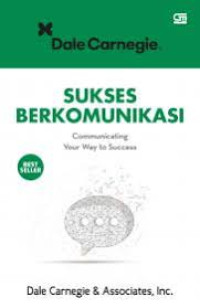 SUKSES BERKOMUNIKASI (Communicating Your Way to Success)